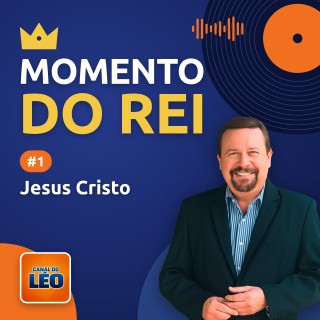 Momento do Rei - 01 - Jesus Cristo