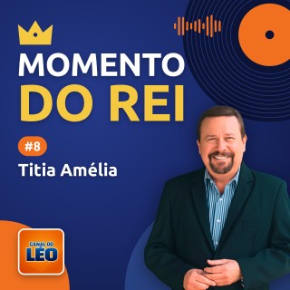 Momento do Rei - 08 - Titia Amélia